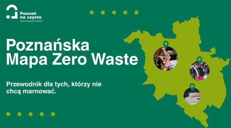 POZNAŃSKA MAPA <br />ZERO WAST
