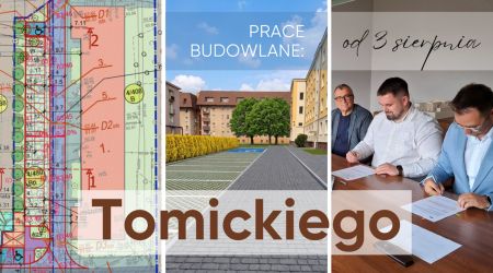 ULICA TOMICKIEGO <br />Umowa zawarta - roboty od 3 sierpnia